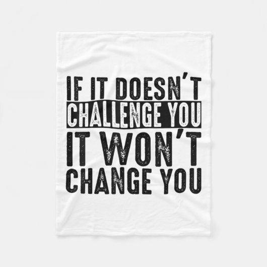 If It Doesn't Challenge You It Won't Change You Mo Fleece Deken (Voorkant)