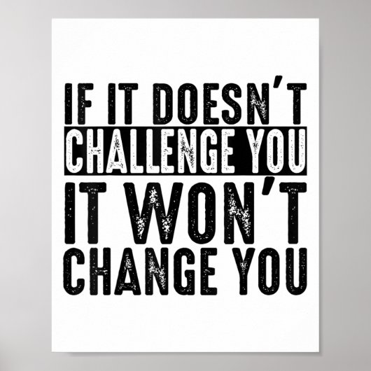 If It Doesn't Challenge You It Won't Change You Mo Poster (Voorkant)