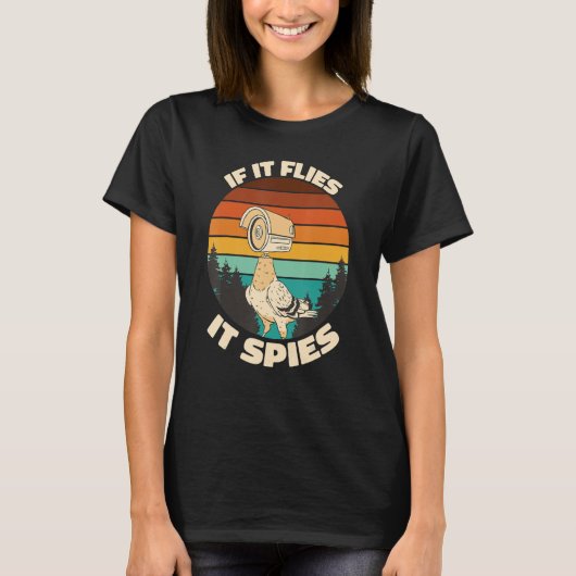If it flyes it spies, Spy Pidgeon, Flying camera p T-shirt (Voorkant)