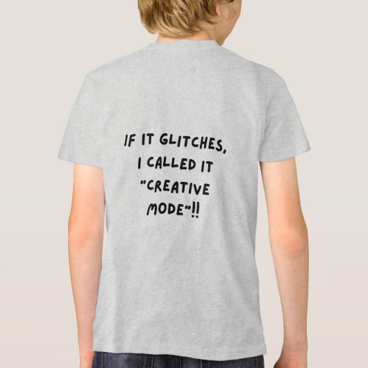 If It Glitches, I Call It "Creative Mode" Tri-Blend Shirt (Achterkant)