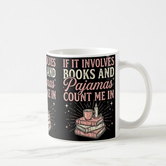 If It Involves Books &amp; Pajamas Count Me In Cut Koffiemok (Rechts)