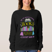 If It Involves Books and Pajamas Count Me In Libra Trui (Voorkant)