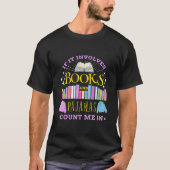 If It Involves Books And Pajamas Count Me In T-shirt (Voorkant)