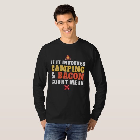 If It Involves Camping And Bacon Count Me In  Camp T-shirt (Voorkant volledig)