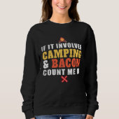 If It Involves Camping And Bacon Count Me In  Camp Trui (Voorkant)