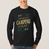 If It Involves Camping Count Me Camper Humor Camp T-shirt (Voorkant)