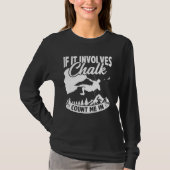 If It Involves Chalk Count Me In Climbing Boulderi T-shirt (Voorkant)
