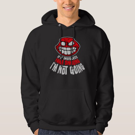 If It Involves Fake Smiling I'm Not Going Introver Hoodie (Voorkant)