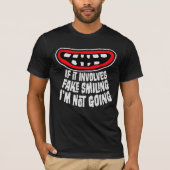 If It Involves Fake Smiling I'm Not Going Introver T-shirt (Voorkant)