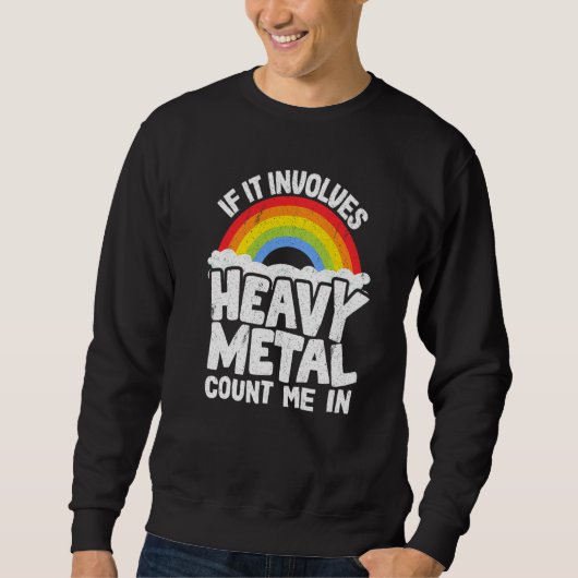 If It Involves Heavy Metal Count Me In Kids Rainbo Trui (Voorkant)