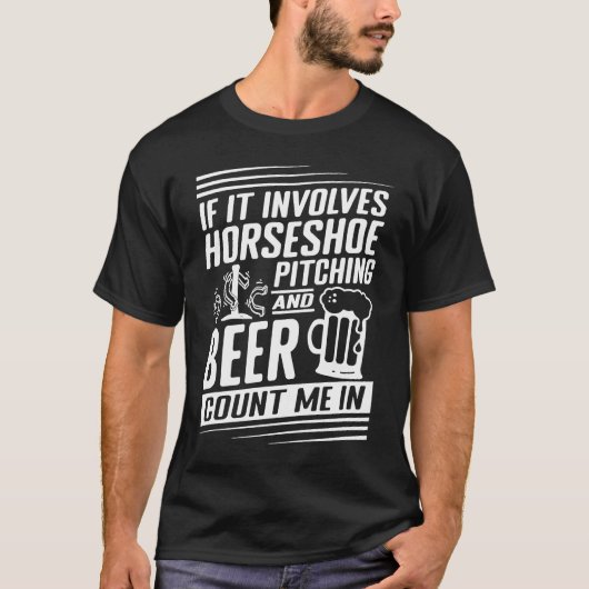 If It Involves Horseshoe Pitching Count Me In T-shirt (Voorkant)