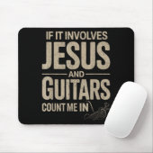 If It Involves Jesus And Guitars Count Me In Guita Muismat (Met muis)
