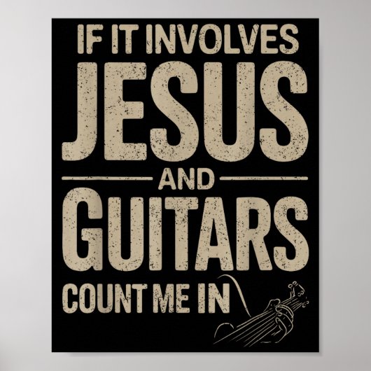 If It Involves Jesus And Guitars Count Me In Guita Poster (Voorkant)