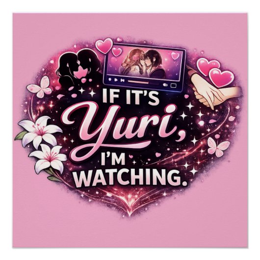 If It’s Yuri, I’m Watching | Funny Yuri Anime  Perfect Poster (Voorkant)