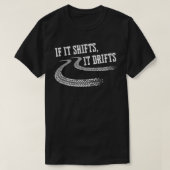 If It Shifts It Drifts Funny Racing Car Mechanic   T-shirt (Design voorkant)