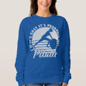 If Its Easy Its Not Pilates Spiritual Workout Trui (Voorkant)