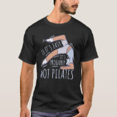 If Its Easy Its Probably Not Pilates T-shirt (Voorkant)