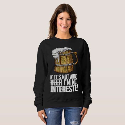 If its not about beer im not interested trui (Voorkant volledig)