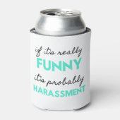 If It's Really Funny It's Probably Harassment 2 Blikjeskoeler (Blikje Voorkant)
