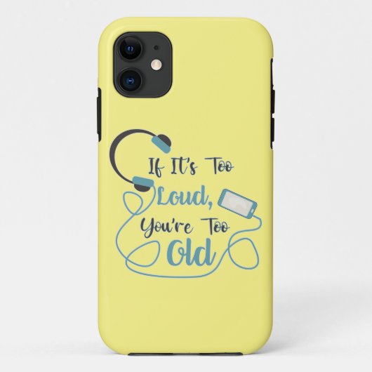 If it's too loud, you're too old music funny quote Case-Mate iPhone case (Achterkant)