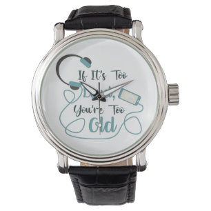 If it's too loud, you're too old music funny quote horloge