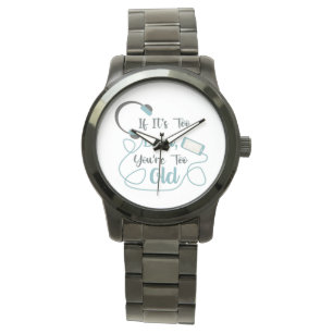 If it's too loud, you're too old music funny quote horloge