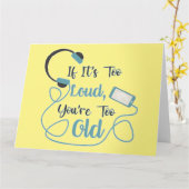 If it's too loud, you're too old music funny quote kaart (Gele Bloem)