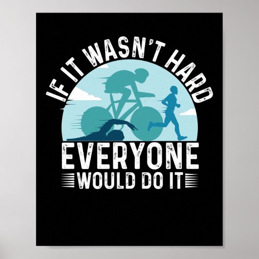 If It's Wasn't Hard Everone Triathlon Poster (Voorkant)