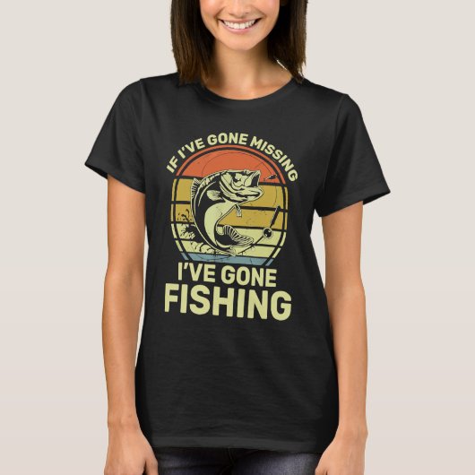 If I've Gone Missing I've Gone Fishing T-shirt (Voorkant)