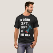 If John Can't Fix It Can - Father's Day Gift T-shirt (Voorkant volledig)