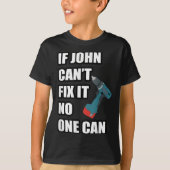 If John Can't Fix It Can - Father's Day Gift T-shirt (Voorkant)