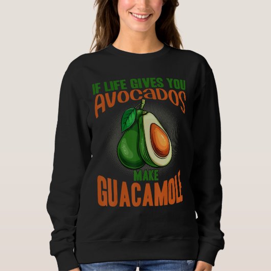 If Life Gives You Avocados Make Guacamole  Avocado Trui (Voorkant)