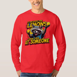 If life gives you lemons... t-shirt