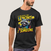 If life gives you lemons... t-shirt (Voorkant)