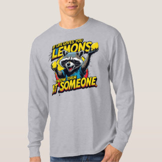 If life gives you lemons... t-shirt