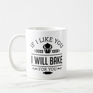 If Like You I Will Bake For You Koffiemok