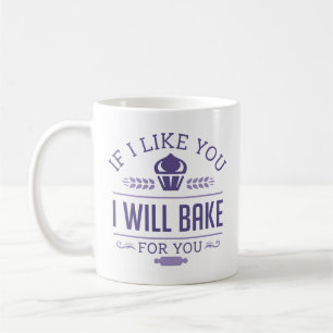 If Like You I Will Bake For You Koffiemok
