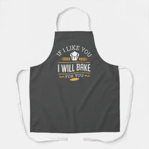If Like You I Will Bake For You Schort