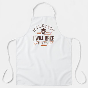 If Like You I Will Bake For You Schort