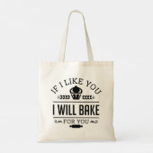 If Like You I Will Bake For You Tote Bag (Achterkant)
