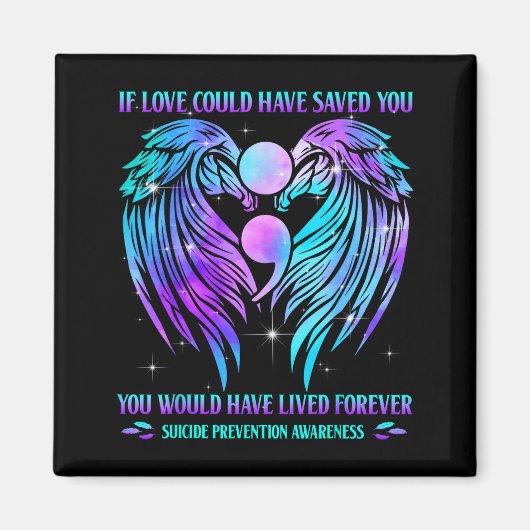If Love Could Have Saved You Suicide Prevention Aw Magneet (Voorkant)
