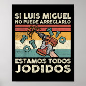 If Luis Miguel Can Not Repair It - Spani-shirt  Poster (Voorkant)