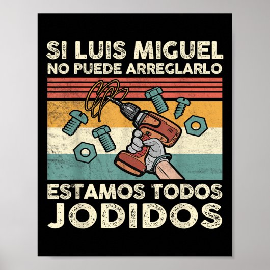 If Luis Miguel Can Not Repair It - Spani-shirt  Poster (Voorkant)