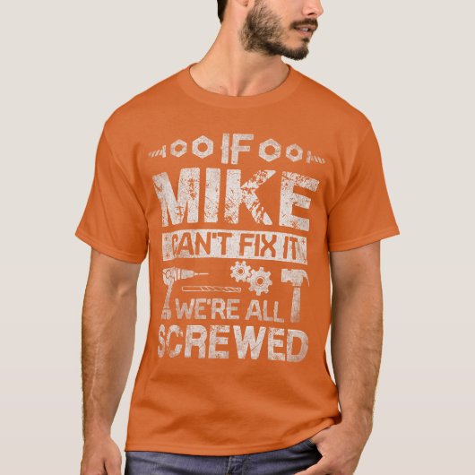 If Mike Cant Fi it Were All Screwed Funny Fathers  T-shirt (Voorkant)