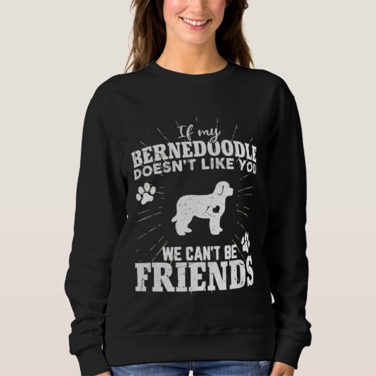 If My Bernedoodle Doesn t Like You We Can t Be Fri Trui (Voorkant)