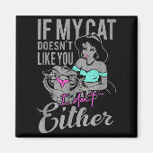 If My Cat Doesn't Like You I Don't  Magneet (Voorkant)