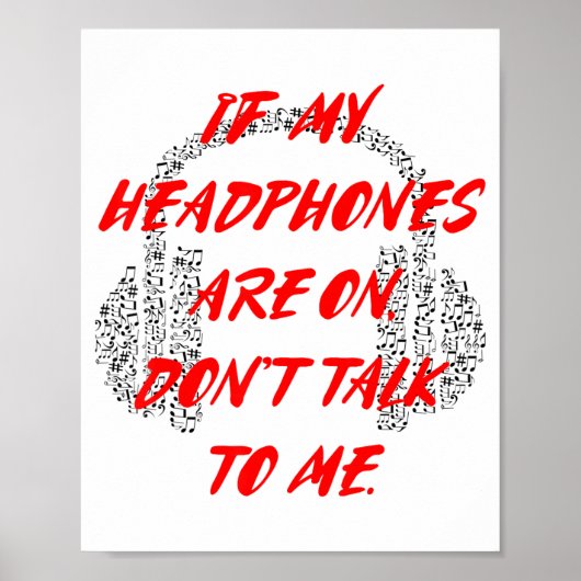If My Headphones Are On, Don't Talk To Me  Poster (Voorkant)