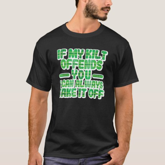 If My Kilt Offends You Funny St. Patrick's Day Iri T-shirt (Voorkant)