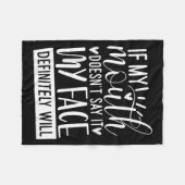If My Mouth Doesn’t Say It, Funny Sarcastic Quotes Fleece Deken (Voorkant (Horizontaal))