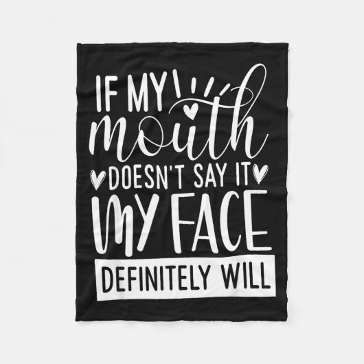 If My Mouth Doesn’t Say It, Funny Sarcastic Quotes Fleece Deken (Voorkant)